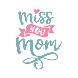 miss you mom png, mothers day png, mom life png, mama png, blessed mama png, mom of boys girls png, mom quotes png