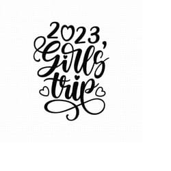 girls trip 2023 svg png eps pdf cut files, girls weekend svg, girls vacation svg, vacation shirt svg, cricut silhouette