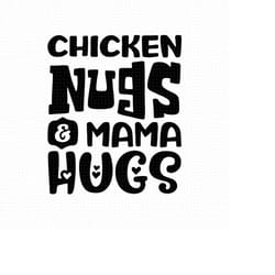 chicken nugs and mama hugs svg, png, eps, pdf files, mama hugs and chicken nugs, mama's boy svg, momma's boy svg, funny