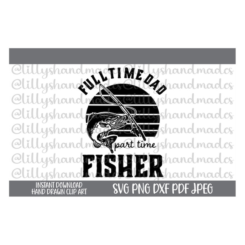 MR-5102023135719-fishing-dad-svg-dad-fishing-svg-full-time-dad-part-time-image-1.jpg