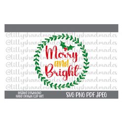 merry and bright svg, merry and bright png, christmas sign svg, christmas wreath svg, christmas shirt svg, farmhouse chr