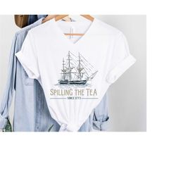 spilling the tea since 1773 shirt | history teacher gift | history teacher shirt | patriotic tee | unisex t-shirt | inde