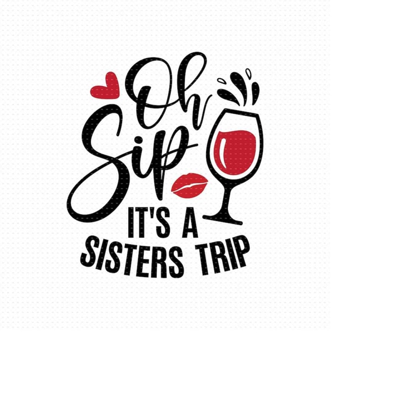 MR-5102023141054-oh-sip-its-a-sisters-trip-svg-png-eps-pdf-files-image-1.jpg