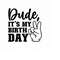 MR-510202314159-dude-its-my-birthday-svg-png-eps-pdf-files-its-image-1.jpg