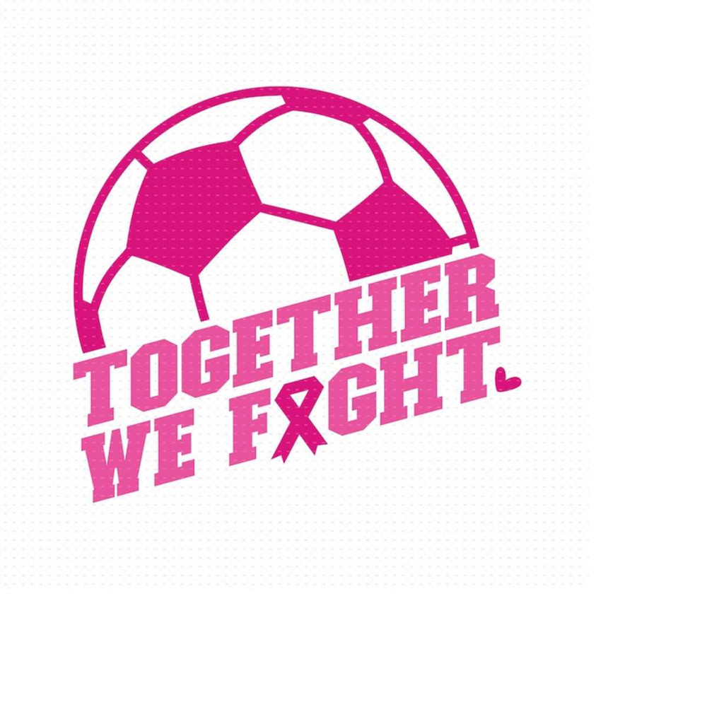 MR-5102023142016-together-we-fight-svg-png-eps-pdf-files-soccer-breast-image-1.jpg