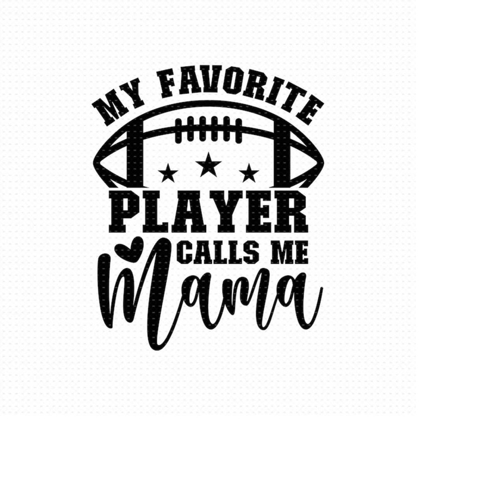 MR-5102023142048-my-favorite-player-calls-me-mama-svg-png-eps-pdf-files-my-image-1.jpg