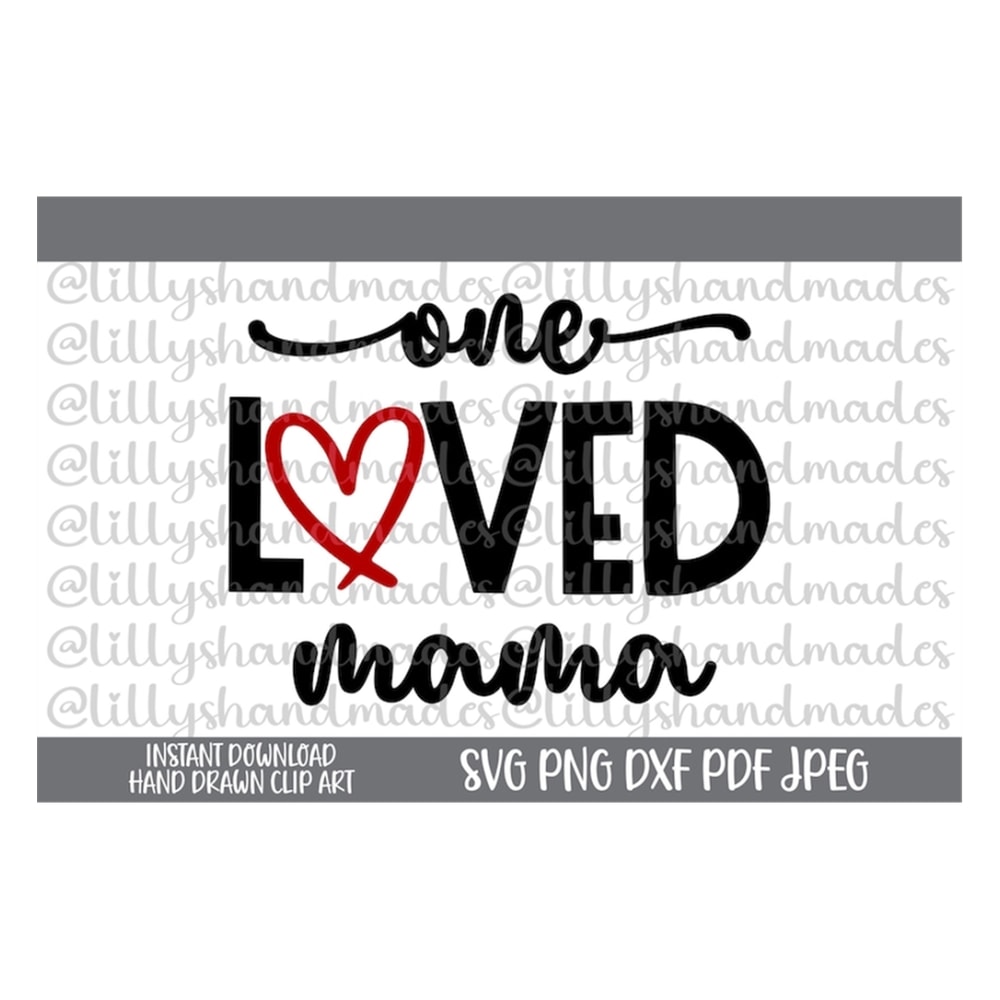 MR-5102023142522-one-loved-mama-svg-mom-svg-mothers-day-svg-best-mom-ever-image-1.jpg