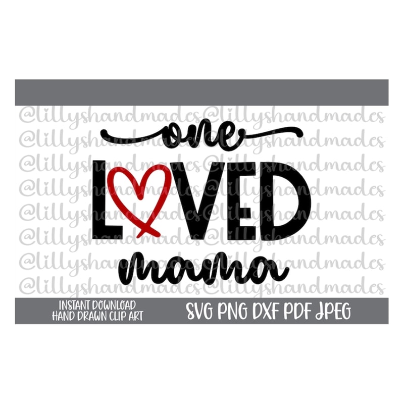 MR-5102023142522-one-loved-mama-svg-mom-svg-mothers-day-svg-best-mom-ever-image-1.jpg
