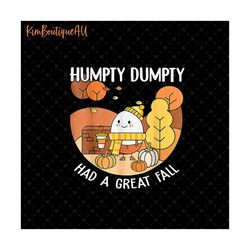 humpty dumpty had a great fall png, humpty dumpty png, humpty dumpty fall png, cute humpty dumpty png, fall vibes png,