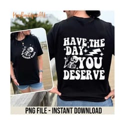 have the day you deserve funny skeleton halloween png, custom name skeleton png, skeleton peace sign png, waterslides an