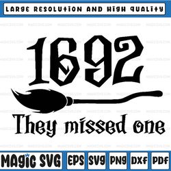 Salem 1692 They Missed One Svg, Witch Halloween Tric-k Or Tre-at Svg, Happy Halloween Png, Digital Download