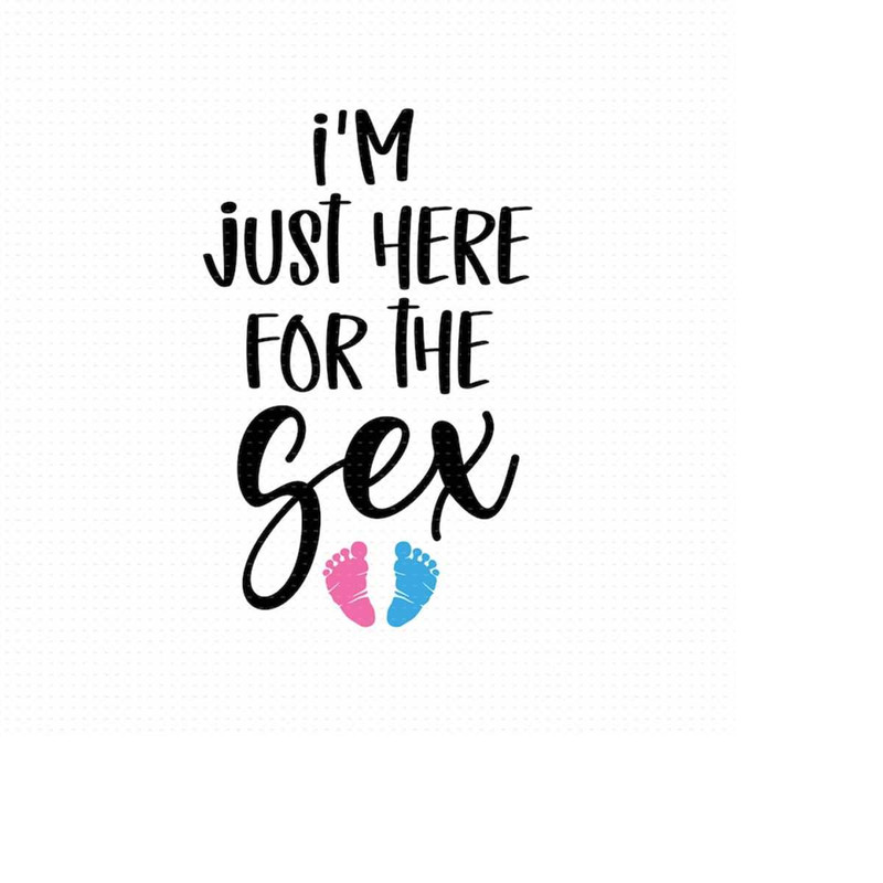 MR-5102023144957-im-just-here-for-the-sex-svg-png-eps-pdf-files-pink-or-image-1.jpg