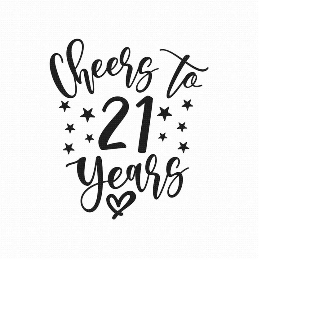 MR-5102023145210-cheers-to-21-years-svg-png-eps-pdf-files-21-birthday-21st-image-1.jpg
