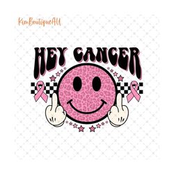 hey cancer smiley face png, retro smiley face f*ck cancer png, pink ribbon awareness png, cancer survivor png, cancer aw