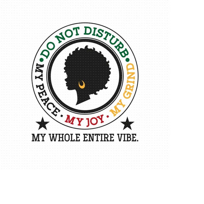 MR-51020231510-do-not-disturb-my-peace-my-joy-my-grind-svg-png-eps-pdf-image-1.jpg