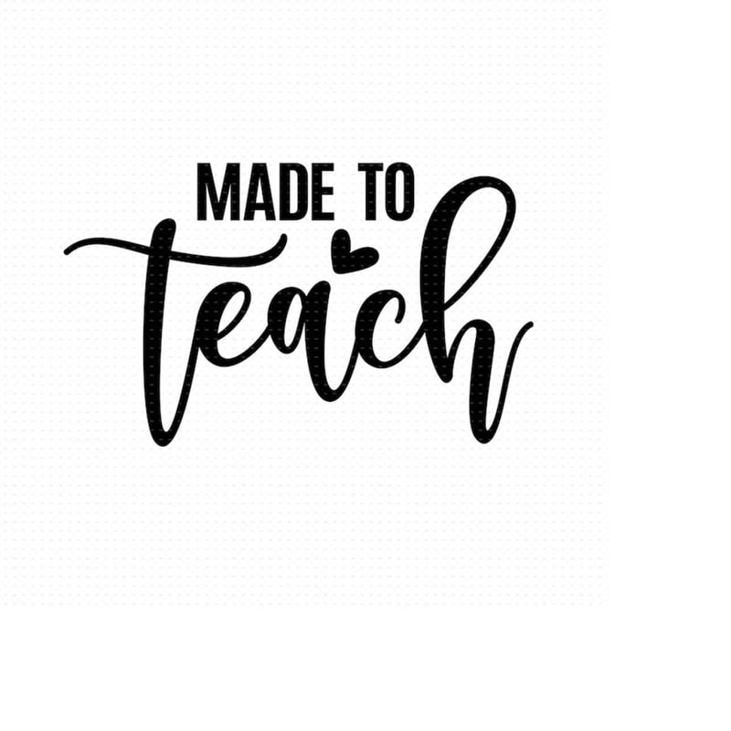 MR-51020231525-made-to-teach-svg-png-eps-pdf-files-teacher-appreciation-image-1.jpg
