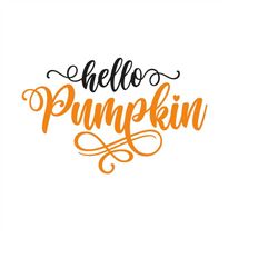 Hello Pumpkin Svg Png Eps Pdf Cut Files, Pumpkin Svg, Farmhouse Svg, Cricut Silhouette