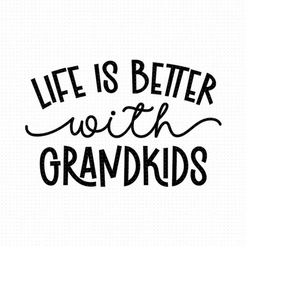 MR-51020231576-life-is-better-with-grandkids-svg-png-eps-pdf-grandma-image-1.jpg
