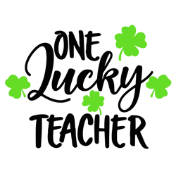 one lucky teacher, saint patricks day, teacher quotes free svg, st. patrick's day svg, shamrock svg, instant download
