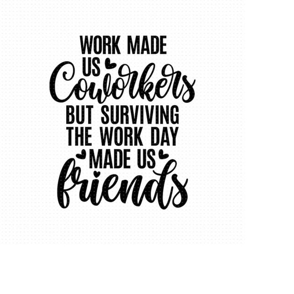 Work Made Us Coworkers Svg, Png, Eps, Pdf Files, Coworker Gi | Inspire ...