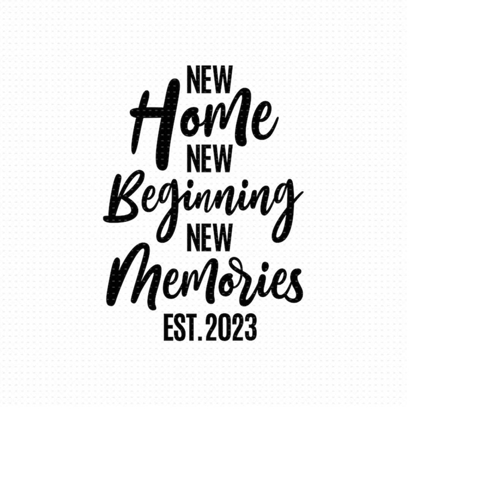 MR-5102023151748-new-home-new-beginning-new-memories-svg-png-eps-pdf-files-new-image-1.jpg