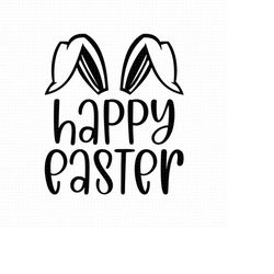 Happy Easter Svg, Png, Eps, Pdf Files, Easter Bunny Svg, Easter Sign Svg, Easter Shirt Svg, Easter Toddler Svg