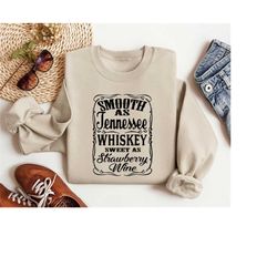 Smooth As Tennessee Whiskey Sweet As Strawberry Wine Shirt for Whiskey Lover, Tennessee Whiskey Sweatshirt ,Day Drinking
