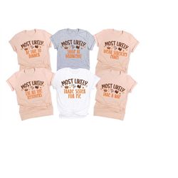 most likely to thanksgiving shirts, funny thanksgiving shirt ,family thanksgiving shirts, matching thanksgiving tshirts,