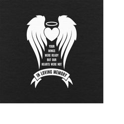 In Loving Memory Svg Png Eps Pdf Files, Your Wings Were Ready But My Heart Was Not, Angel Wings Svg, Angel Wings Memoria