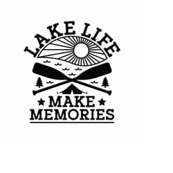 lake life svg, png, eps, pdf files, make memories, lake memories, lake house svg, lake vacation svg, summer lake life, l