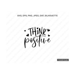 think positive svg, happiness svg, inspirational quote svg, motivational quote svg, be positive svg, svg, cricut, silho
