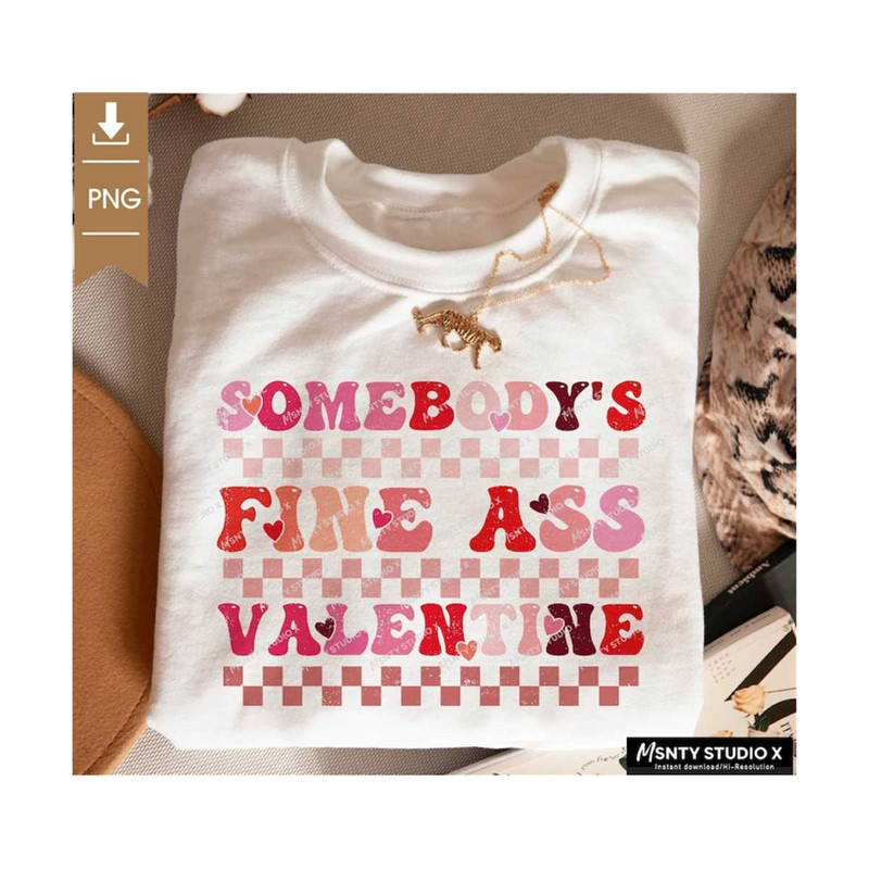 MR-5102023171441-somebodys-fine-ass-valentine-png-funny-valentines-image-1.jpg