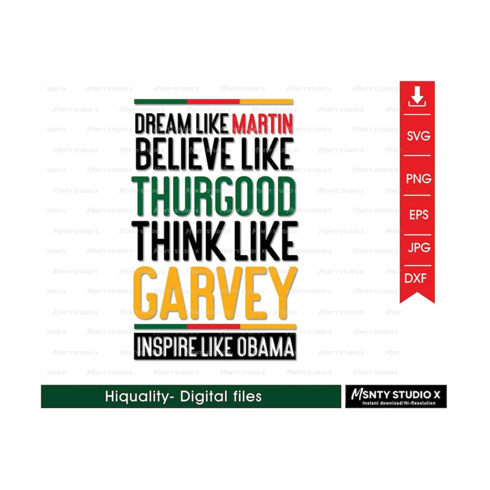 MR-5102023173243-dream-like-martin-believe-like-thurgood-think-like-garvey-svg-image-1.jpg