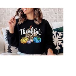 thankful pumpkins, thankful sweatshirt, thanksgiving shirt, thanksgiving sweatshirt, fall sweatshirt, thanksgiving sweat