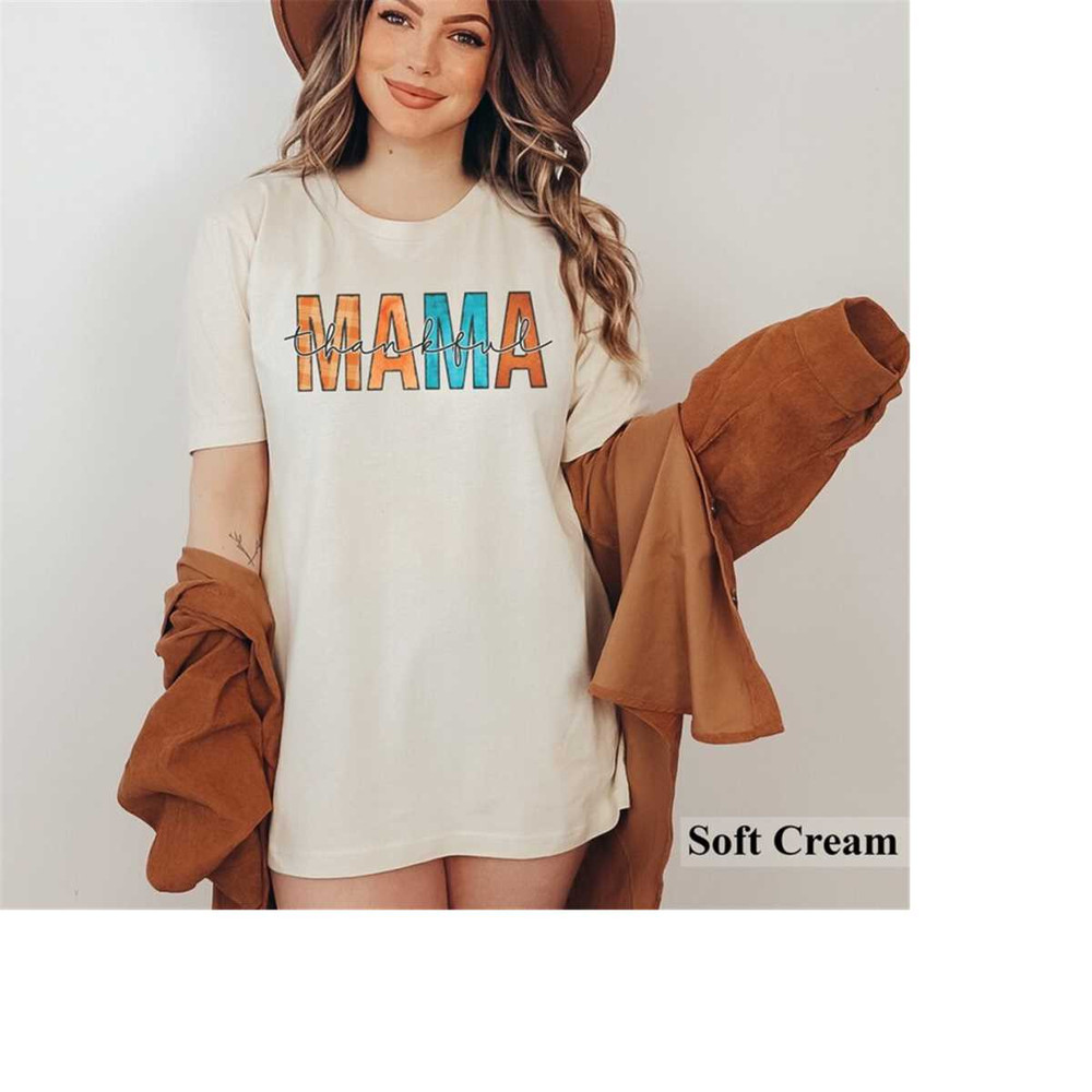 MR-5102023174035-thankful-mama-shirt-thanksgiving-shirt-mama-tshirt-thankful-soft-cream.jpg
