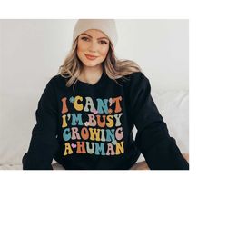 i can't i'm busy growing a human sweatshirt, funny pregnancy shirt, mama sweatshirt, new mom shirt, gifts for mom, funny