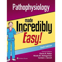 Pathophysiology Made Incredibly Easy 6th Edition