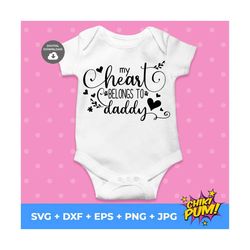 my heart belongs to daddy svg, valentines day, baby tshirt svg