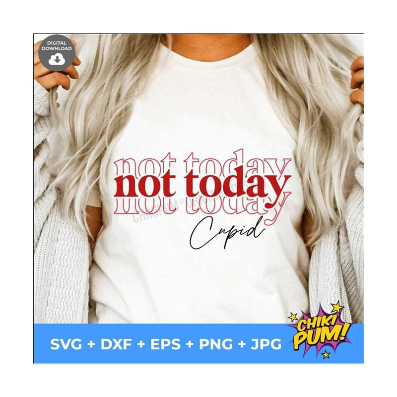 MR-61020230577-not-today-cupid-svg-funny-valentines-day-svg-valentine-image-1.jpg