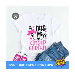 little miss kindergarten svg, back to school svg, school shirt design, 1st day of school cut files,girls svg dxf eps png