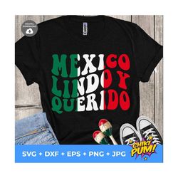 Mexico Lindo y Querido svg, Mexico Independence SVG, Viva Mxico svg, Digital file, Instant Download