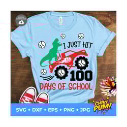 i just hit 100 days of school svg, baseball svg, monster truck svg, dinosaur svg, boy 100th day of school shirt, 100 day