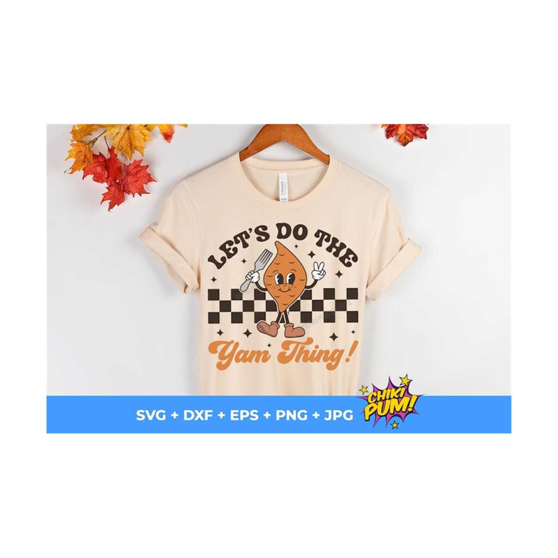 MR-61020231286-lets-do-the-yam-thing-svg-png-funny-thanksgiving-shirt-image-1.jpg