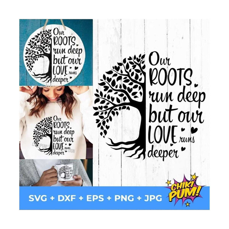 MR-610202313711-our-roots-run-deep-but-our-love-runs-deeper-svg-family-image-1.jpg