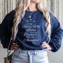 Acotar Velaris Sweatshirt, To the stars who listen and the dreams that are answered, Long Sleeve, two side Velaris shirt