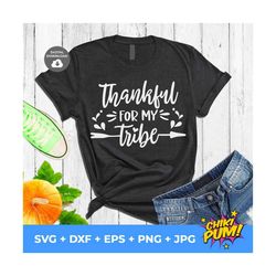 thankful for my tribe svg, thanksgiving quote svg, thanksgiving tshirt svg