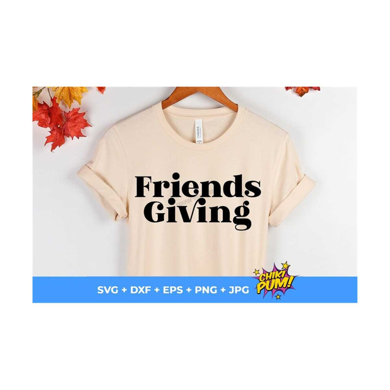 MR-610202315618-friends-giving-svg-friends-thanksgiving-shirt-fall-svg-image-1.jpg
