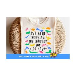 i've been bugging my teacher for 100 days svg, png, 100th day, 100 days of school shirt, digital downloads, cricut, silh