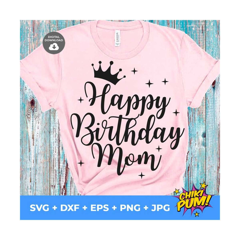 MR-610202321757-happy-birthday-mom-svg-birthday-svg-dxf-png-instant-image-1.jpg