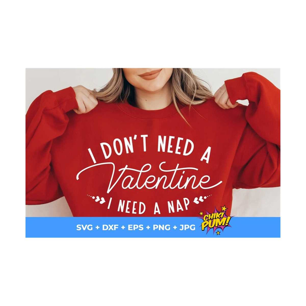 MR-610202322343-i-dont-need-a-valentine-svg-png-funny-valentine-svg-image-1.jpg